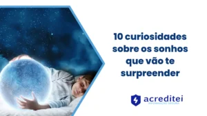 10 curiosidades sobre os sonhos que vão te surpreender