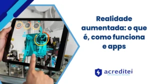 Realidade aumentada: o que é, como funciona e apps