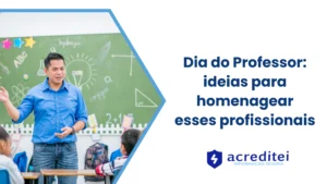 Dia do Professor: ideias para homenagear esses profissionais