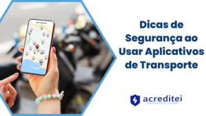 Dicas de Segurança ao Usar Aplicativos de Transporte