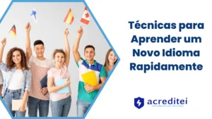 Técnicas para Aprender um Novo Idioma Rapidamente