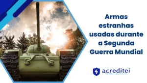 Armas Estranhas Usadas Durante a Segunda Guerra Mundial