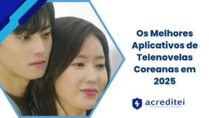 Os Melhores Aplicativos de Telenovelas Coreanas em 2025