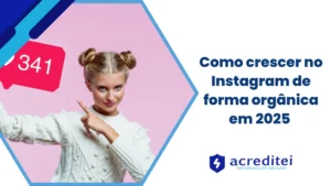 Como crescer no Instagram de forma orgânica em 2025