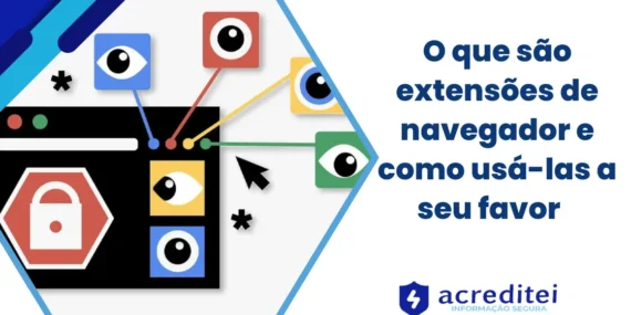O que são extensões de navegador e como usá-las a seu favor