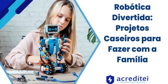 Robótica Divertida: Projetos Caseiros para Fazer com a Família