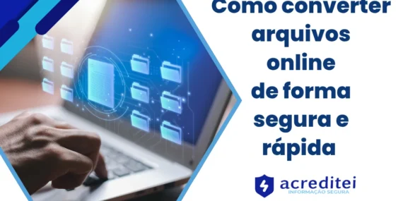 Como converter arquivos online de forma segura e rápida